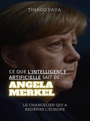 cover image of Ce Que L'intelligence Artificielle Sait De Angela Merkel